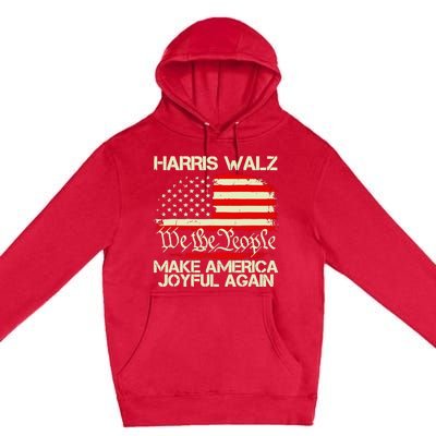 Harris Walz 2024 Make America Joyful Again We The People American Flag Premium Pullover Hoodie