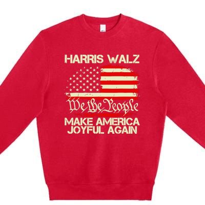 Harris Walz 2024 Make America Joyful Again We The People American Flag Premium Crewneck Sweatshirt