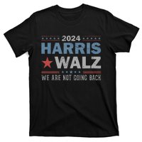 Harris Waltz 2024 WeRe Not Going Back Walz Kamala Harris T-Shirt