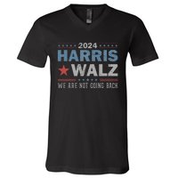 Harris Waltz 2024 WeRe Not Going Back Walz Kamala Harris V-Neck T-Shirt