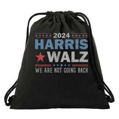 Harris Waltz 2024 WeRe Not Going Back Walz Kamala Harris Drawstring Bag