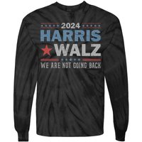 Harris Waltz 2024 WeRe Not Going Back Walz Kamala Harris Tie-Dye Long Sleeve Shirt