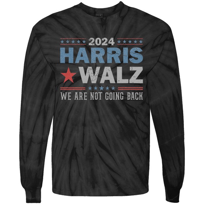 Harris Waltz 2024 WeRe Not Going Back Walz Kamala Harris Tie-Dye Long Sleeve Shirt