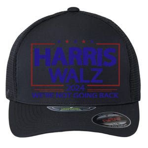 Harris Walz 2024 WeRe Not Going Back Kamala Harris Vp Walz Flexfit Unipanel Trucker Cap