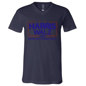 Harris Walz 2024 WeRe Not Going Back Kamala Harris Vp Walz V-Neck T-Shirt