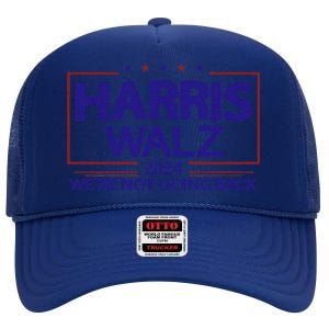 Harris Walz 2024 WeRe Not Going Back Kamala Harris Vp Walz High Crown Mesh Back Trucker Hat