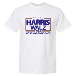 Harris Walz 2024 WeRe Not Going Back Kamala Harris Vp Walz Garment-Dyed Heavyweight T-Shirt