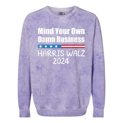 Harris Walz 2024 Mind Your Own Damn Business Colorblast Crewneck Sweatshirt