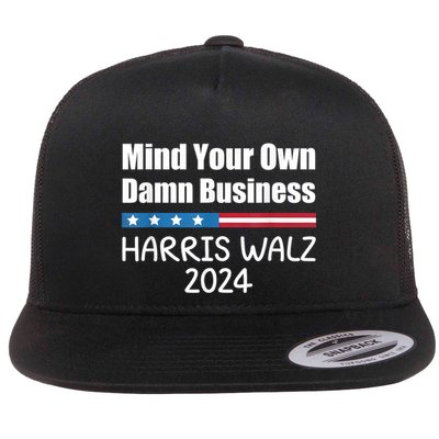 Harris Walz 2024 Mind Your Own Damn Business Flatbill Hat