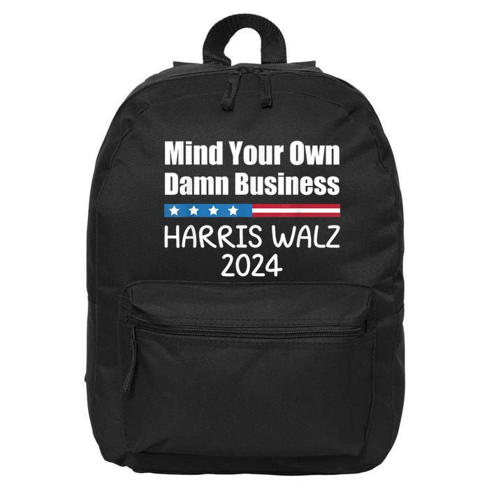 Harris Walz 2024 Mind Your Own Damn Business 16 in Basic Backpack