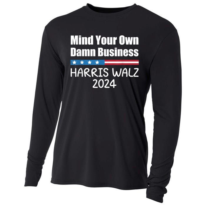 Harris Walz 2024 Mind Your Own Damn Business Cooling Performance Long Sleeve Crew