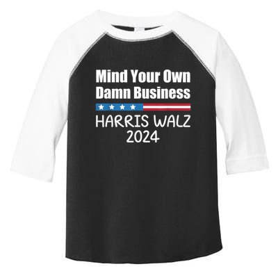 Harris Walz 2024 Mind Your Own Damn Business Toddler Fine Jersey T-Shirt