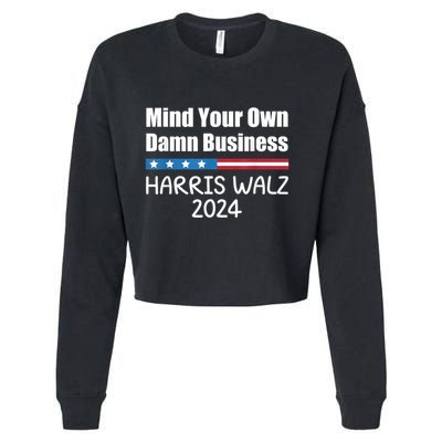 Harris Walz 2024 Mind Your Own Damn Business Cropped Pullover Crew