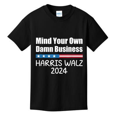 Harris Walz 2024 Mind Your Own Damn Business Kids T-Shirt