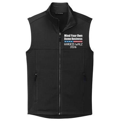 Harris Walz 2024 Mind Your Own Damn Business Collective Smooth Fleece Vest