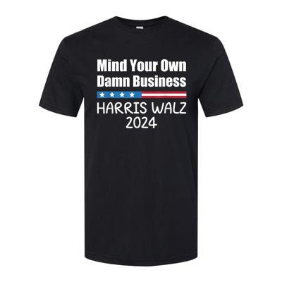 Harris Walz 2024 Mind Your Own Damn Business Softstyle CVC T-Shirt