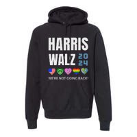 Harris Walz 2024 Not Going Back Rights Lgbtq Vote Premium Hoodie