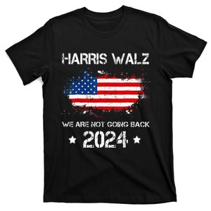 Harris Waltz 2024 WeRe Not Going Back Kamala Harris T-Shirt