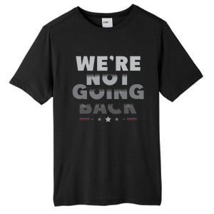 Harris Walz 2024 We Are Not Going Back Harris Waltz 2024 Tall Fusion ChromaSoft Performance T-Shirt