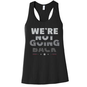 Harris Walz 2024 We Are Not Going Back Harris Waltz 2024 Women's Racerback Tank