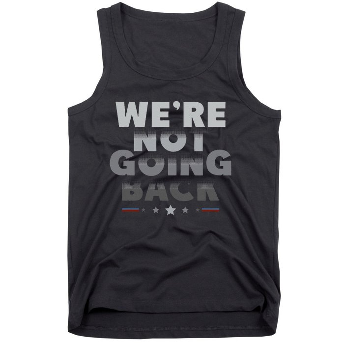 Harris Walz 2024 We Are Not Going Back Harris Waltz 2024 Tank Top