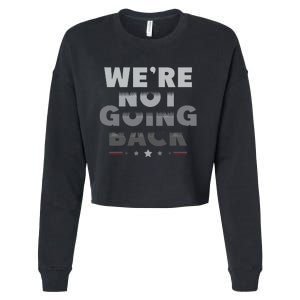 Harris Walz 2024 We Are Not Going Back Harris Waltz 2024 Cropped Pullover Crew