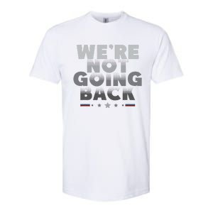 Harris Walz 2024 We Are Not Going Back Harris Waltz 2024 Softstyle CVC T-Shirt