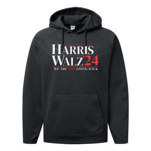 Harris Walz 24 We Are Not Going Back Performance Fleece Hoodie