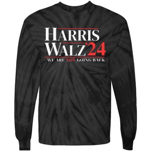 Harris Walz 24 We Are Not Going Back Tie-Dye Long Sleeve Shirt