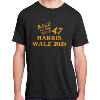 Harris Walz 47 Balz To Walz 2024 Presidential Election Funny Adult ChromaSoft Performance T-Shirt