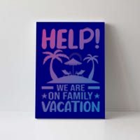 Help We Are On Family Vacay Funny Retro Costume Gift Canvas