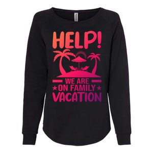 Help We Are On Family Vacay Funny Retro Costume Gift Womens California Wash Sweatshirt