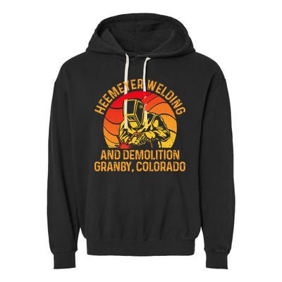 Heemeyer Welding And Demolition Grandby Colorado Welder Garment-Dyed Fleece Hoodie
