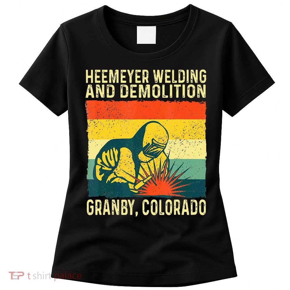 Heemeyer Welding And Demolition Granby Womens T-Shirt