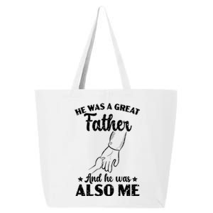 He Was A Great A Father And He Was Also Me Fatherhood Meaningful Gift 25L Jumbo Tote