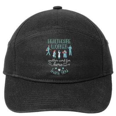 Healthcare Worker Another Word For Hero Thank You Nurses Gift 7-Panel Snapback Hat