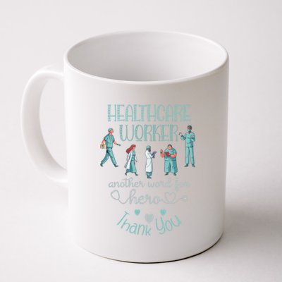 Healthcare Worker Another Word For Hero Thank You Nurses Gift Coffee Mug