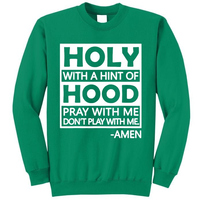 Holy With A Hint Of Hood Pray With Me Sweatshirt