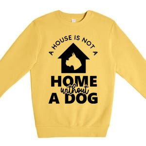 Home Without A Dog Premium Crewneck Sweatshirt