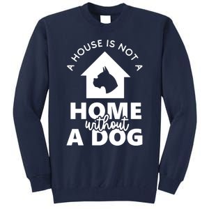 Home Without A Dog Tall Sweatshirt