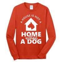 Home Without A Dog Tall Long Sleeve T-Shirt