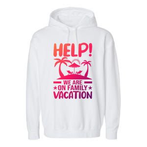 Help We Are On Family Vacay Funny Retro Costume Gift Garment-Dyed Fleece Hoodie