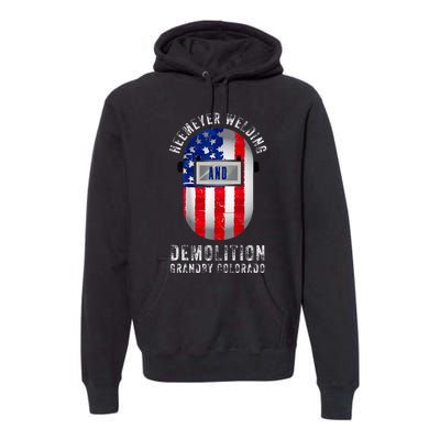 Heemeyer Welding And Demolition Grandby Colorado Welder Premium Hoodie