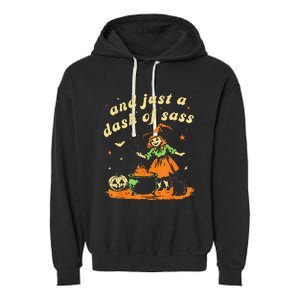 Halloween Witch And Just A Dash Of Sass Garment-Dyed Fleece Hoodie