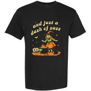 Halloween Witch And Just A Dash Of Sass Garment-Dyed Heavyweight T-Shirt