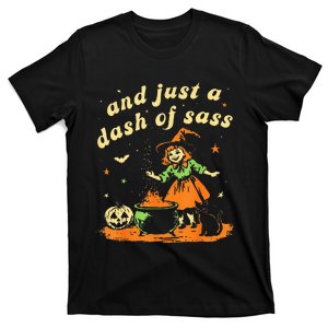 Halloween Witch And Just A Dash Of Sass T-Shirt