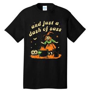 Halloween Witch And Just A Dash Of Sass Tall T-Shirt