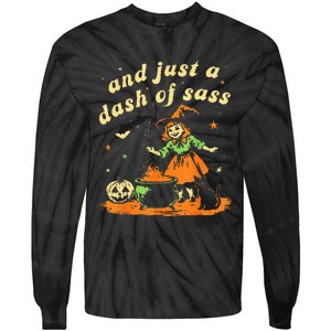 Halloween Witch And Just A Dash Of Sass Tie-Dye Long Sleeve Shirt