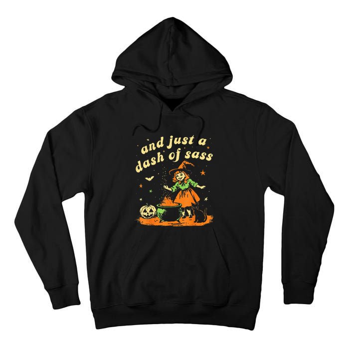 Halloween Witch And Just A Dash Of Sass Tall Hoodie