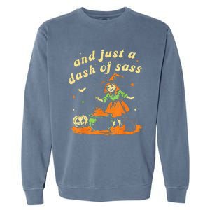 Halloween Witch And Just A Dash Of Sass Garment-Dyed Sweatshirt